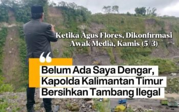 Lapor Kapolri! Ketum PW-FRN Agus Flores Minta Kapolda Kaltim Dievaluasi Terkait Tambang Ilegal 